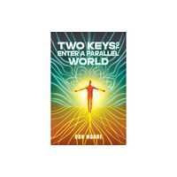 Austin Macauley Publishers LLC Two Keys to Enter a Parallel World (häftad, eng)