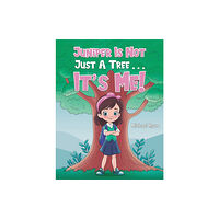 Austin Macauley Publishers LLC Juniper Is Not Just a Tree . . . It's Me! (häftad, eng)