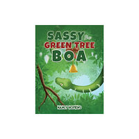 Austin Macauley Publishers LLC Sassy the Green Tree Boa (häftad, eng)