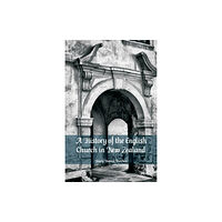 Alpha Editions A History of the English Church in New Zealand (häftad, eng)