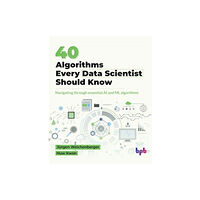 BPB Publications 40 Algorithms Every Data Scientist Should Know (häftad, eng)