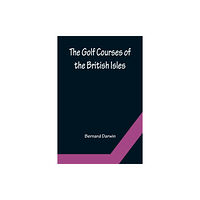 Alpha Edition The Golf Courses of the British Isles (häftad, eng)