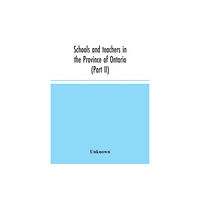 Alpha Edition Schools and teachers in the Province of Ontario (Part II) Secondary Schools, Teachers' Colleges and Technical Institutes...