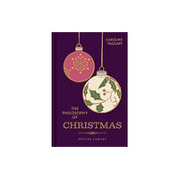 British Library Publishing The Philosophy of Christmas (inbunden, eng)