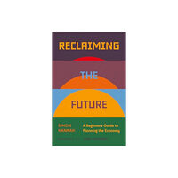 Pluto Press Reclaiming the Future (häftad, eng)