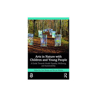 Taylor & francis ltd Arts in Nature with Children and Young People (häftad, eng)