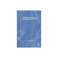 Taylor & francis ltd Philosophy, Analytic Aesthetics, and Theater (häftad, eng)