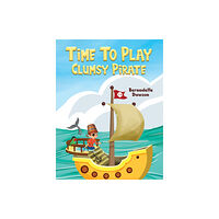 Austin Macauley Publishers Time to Play: Clumsy Pirate (häftad, eng)