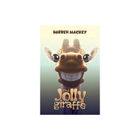 Austin Macauley Publishers The Jolly Giraffe (inbunden, eng)