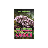 Austin Macauley Publishers The Best Shrubs and Trees to Add Colour and Interest to Your Garden (häftad, eng)