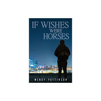 Austin Macauley Publishers If Wishes Were Horses (häftad, eng)