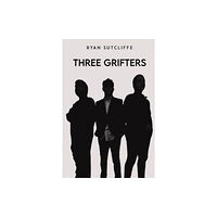 Austin Macauley Publishers Three Grifters (häftad, eng)