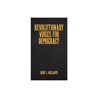 Austin Macauley Publishers Revolutionary Voices for Democracy (inbunden, eng)