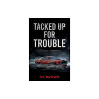 Austin Macauley Publishers Tacked Up for Trouble (häftad, eng)