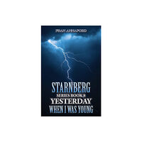 Austin Macauley Publishers Starnberg Series Book 8: Yesterday When I Was Young (inbunden, eng)
