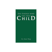 Austin Macauley Publishers Das Einzige Kind / The Only Child (inbunden, eng)