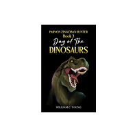 Austin Macauley Publishers Parvon Zin Koban Hunter Book 3: Day of the Dinosaurs (häftad, eng)
