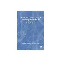 Taylor & francis ltd Transforming Teaching Through Relationship-Building and Self-Reflection (häftad, eng)