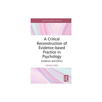 Taylor & francis ltd A Critical Reconstruction of Evidence-based Practice in Psychology (inbunden, eng)