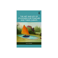 Taylor & francis ltd The Art and Joy of Stuckness for Coaches and their Clients (häftad, eng)