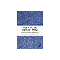 Taylor & francis ltd Made in Italy and the Luxury Market (häftad, eng)