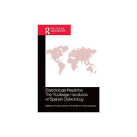 Taylor & francis ltd Dialectologia hispanica / The Routledge Handbook of Spanish Dialectology (häftad, spa)