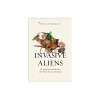 HarperCollins Publishers Invasive Aliens (inbunden, eng)