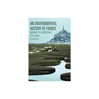 Bloomsbury Publishing PLC An Environmental History of France (häftad, eng)