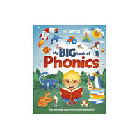 Dorling Kindersley Ltd DK Super Phonics My Big Book of Phonics (inbunden, eng)