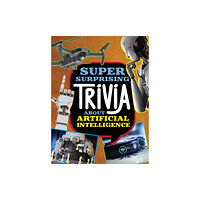 Capstone Global Library Ltd Super Surprising Trivia About Artificial Intelligence (häftad, eng)