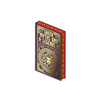 Arcturus publishing ltd Greek Myths and Legends (inbunden, eng)