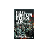 Pen & Sword Books Ltd Hitler’s Hunting Squad in Southern Europe (inbunden, eng)