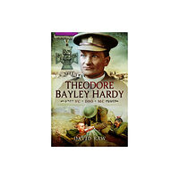 Pen & Sword Books Ltd Theodore Bayley Hardy VC DSO MC (häftad, eng)