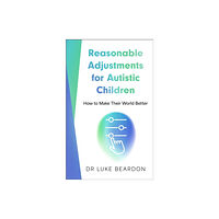 John Murray Press Reasonable Adjustments for Autistic Children (häftad, eng)