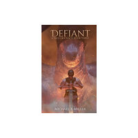 Michael R. Miller Defiant (häftad, eng)