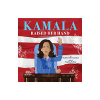 Hachette Children's Group Kamala Raised Her Hand (inbunden, eng)