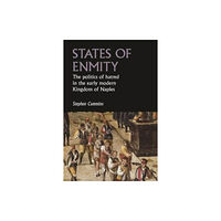 Manchester university press States of Enmity (inbunden, eng)