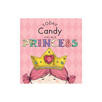 Andrews McMeel Publishing Today Candy Will Be a Princess (inbunden, eng)