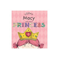 Andrews McMeel Publishing Today Macy Will Be a Princess (inbunden, eng)