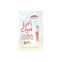 Partridge Publishing Singapore Let's Chat - Cuba Cerita (inbunden, eng)