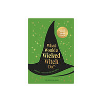 Ebury Publishing What Would A Wicked Witch Do? (inbunden, eng)