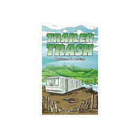 Austin Macauley Publishers LLC Trailer Trash (häftad, eng)