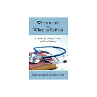 Primedia eLaunch LLC When to Act and When to Refrain (inbunden, eng)