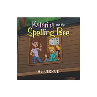 Xlibris Us Katarina and the Spelling Bee (häftad, eng)