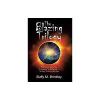 Xlibris Us The Blazing Trilogy (inbunden, eng)