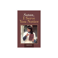 AuthorHouse Satan, I Serve You Notice (häftad, eng)