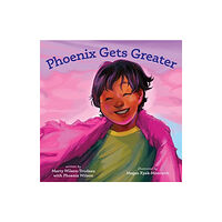 Second Story Press Phoenix Gets Greater (inbunden, eng)
