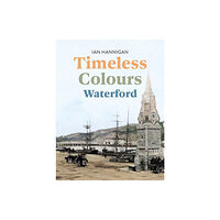 Merrion Press Timeless Colours: Waterford (inbunden, eng)