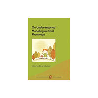 Multilingual Matters On Under-reported Monolingual Child Phonology (häftad, eng)