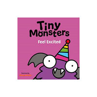 Sweet Cherry Publishing Tiny Monsters Feel Excited (bok, board book, eng)